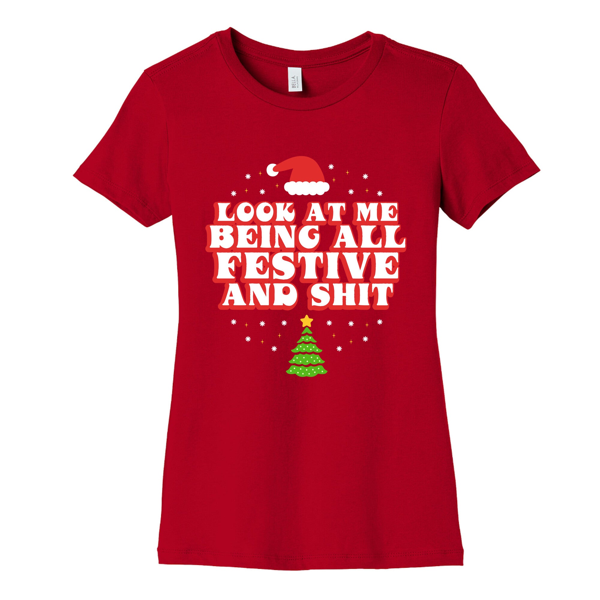 Look At Me Being All Festive Womens Cotton Tee